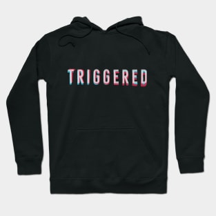 triggered sexy quote Hoodie